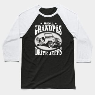 Real Grandpas Drive Jeeps Father's Day Gift Papa Jeep Baseball T-Shirt